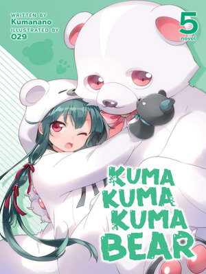 cover image of Kuma Kuma Kuma Bear (Light Novel), Volume 5